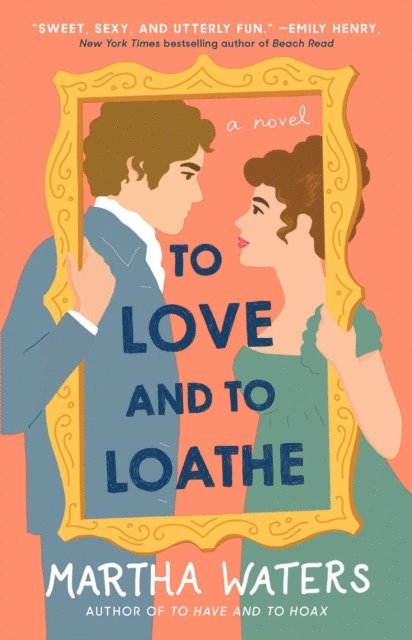 Martha Waters - To Love and to Loathe, E-bok