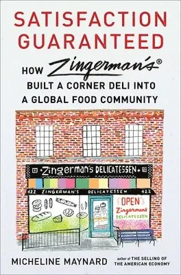 Micheline Maynard - Satisfaction Guaranteed: How Zingerman's Built a Corner Deli Into a Global Food Community, Inbunden. Tillgänglighet: Tillfälligt slut