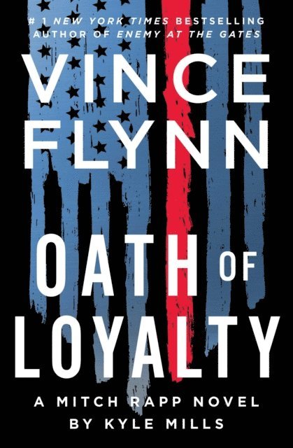Kyle Mills, Vince Flynn - Oath of Loyalty, E-bok