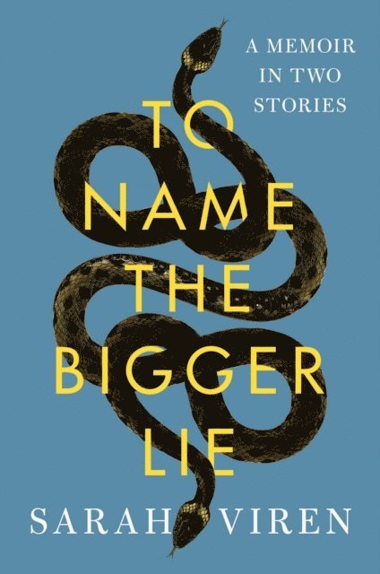 Sarah Viren - To Name the Bigger Lie, E-bok