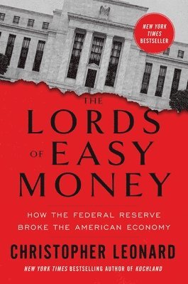 Christopher Leonard - Leonard, C: Lords of Easy Money, Inbunden