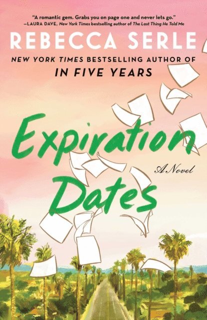 Rebecca Serle - Expiration Dates, E-bok