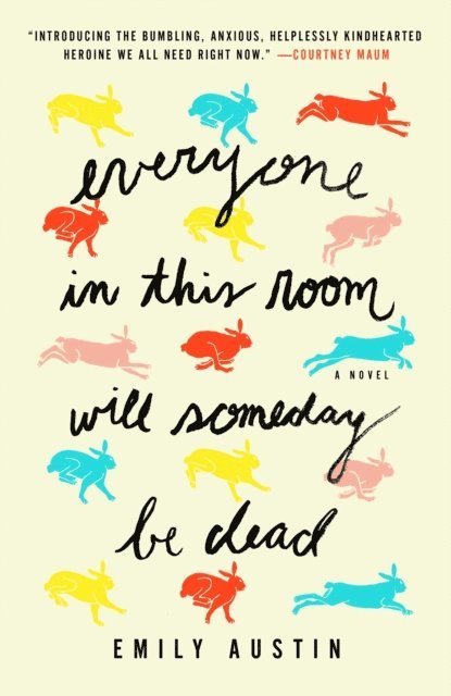Emily Austin - Everyone in This Room Will Someday Be Dead, E-bok