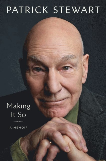 Patrick Stewart - Making It So, E-bok