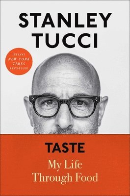 Stanley Tucci - Taste, Inbunden