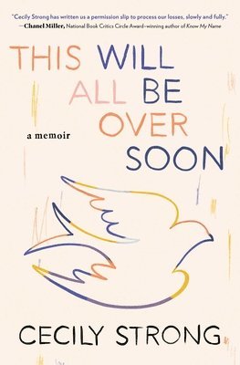 Cecily Strong - This Will All Be Over Soon: A Memoir, Häftad