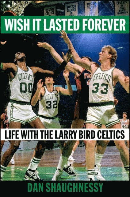 Dan Shaughnessy - Wish It Lasted Forever, E-bok