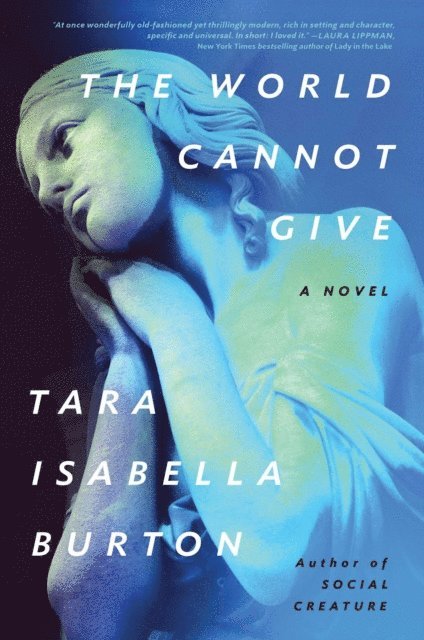 Tara Isabella Burton - World Cannot Give, E-bok