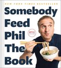 Somebody Feed Phil the Book