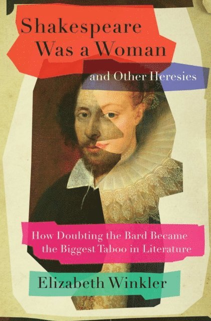 Elizabeth Winkler - Shakespeare Was a Woman and Other Heresies, E-bok