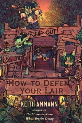 Keith Ammann - How to Defend Your Lair, Inbunden