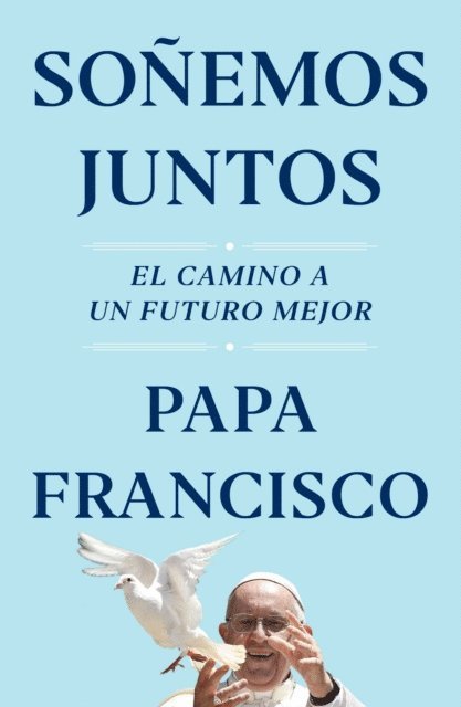 Papa Francisco - Soñemos juntos (Let Us Dream Spanish Edition), E-bok. Tillgänglighet: Lägg i varukorg