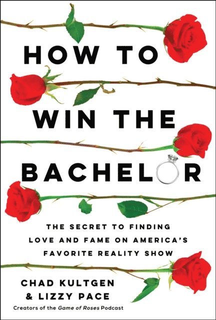 Lizzy Pace, Chad Kultgen - How to Win The Bachelor, E-bok