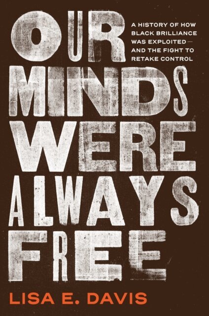 Lisa E Davis - Our Minds Were Always Free, E-bok