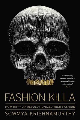Sowmya Krishnamurthy - Fashion Killa: How Hip-Hop Revolutionized High Fashion, Häftad