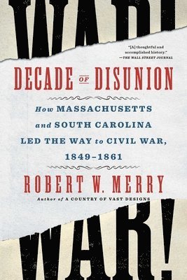 Robert W. Merry - Decade of Disunion, Häftad