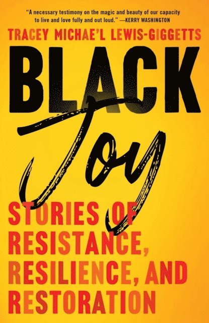 Tracey Michae'l Lewis-Giggetts - Black Joy, E-bok