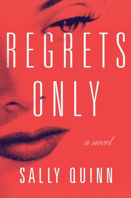 Sally Quinn - Regrets Only, E-bok