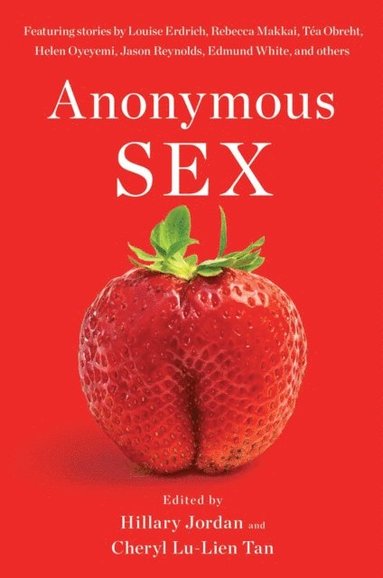 Cheryl Lu-Lien Tan, Hillary Jordan - Anonymous Sex, E-bok
