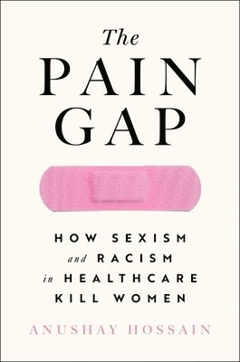 Anushay Hossain - Pain Gap, Häftad