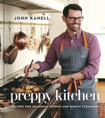 John Kanell - Preppy Kitchen, Inbunden