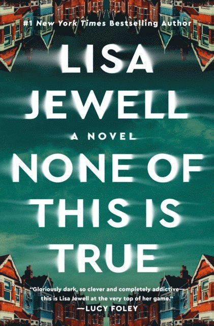 Lisa Jewell - None of This Is True, E-bok
