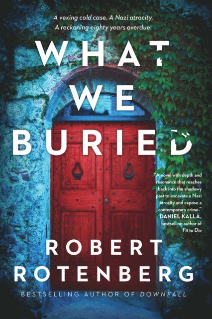 Robert Rotenberg - What We Buried, E-bok