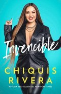 Invencible (Unstoppable Spanish Edition): Cmo Descubr Mi Fuerza a Travs del Amor Y La Prdida