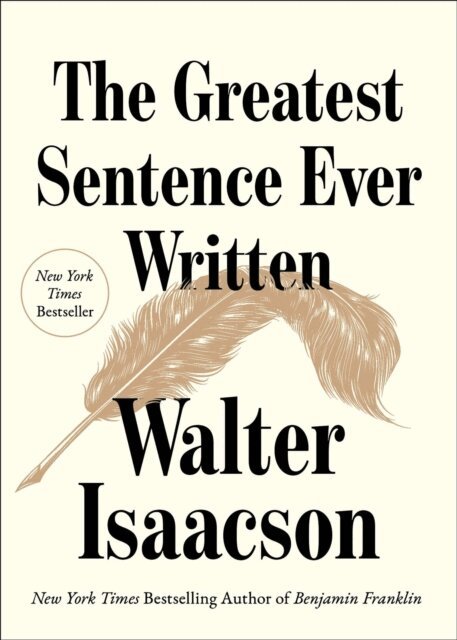 Walter Isaacson - Greatest Sentence Ever Written, E-bok