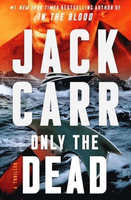 Jack Carr - Only the Dead, E-bok