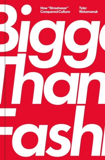 Tyler Watamanuk - Bigger Than Fashion, E-bok