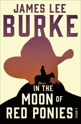 James Lee Burke - In the Moon of Red Ponies, Häftad