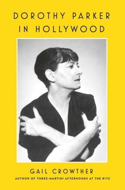 Gail Crowther - Dorothy Parker in Hollywood, E-bok