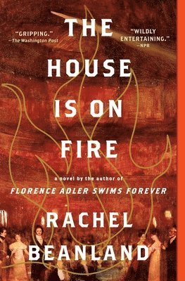 Rachel Beanland - The House Is on Fire, Häftad