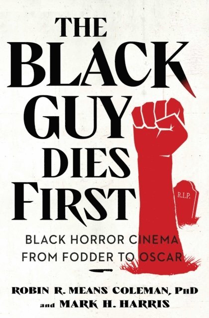Mark H. Harris, Robin R. Means Coleman - Black Guy Dies First, E-bok