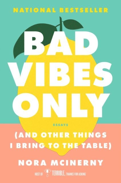 Nora McInerny - Bad Vibes Only, E-bok