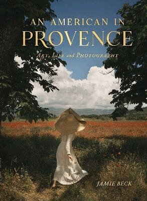 Jamie Beck - American in Provence, Inbunden