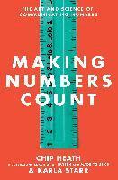 Chip Heath, Karla Starr - Making Numbers Count, Häftad