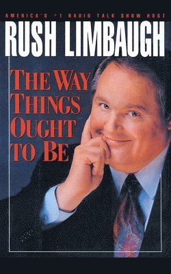 Rush Limbaugh - Way Things Ought to Be, Häftad. Tillgänglighet: Lägg i varukorg