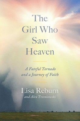 Lisa Reburn - Girl Who Saw Heaven, Inbunden