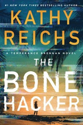 Kathy Reichs - A Bone Hacker, Inbunden