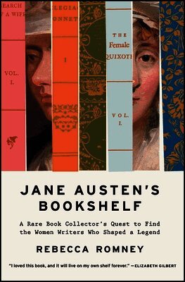 Rebecca Romney - Jane Austen's Bookshelf: A Rare Book Collector's Quest to Find the Women Writers Who Shaped a Legend, Häftad