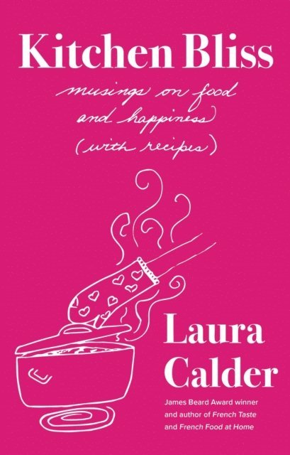 Laura Calder - Kitchen Bliss, E-bok. Tillgänglighet: Lägg i varukorg