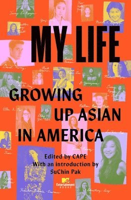 CAPE (Coalition of Asian Pacifics in Entertainment) - My Life: Growing Up Asian in America, Häftad