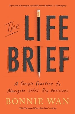 Bonnie Wan - The Life Brief: A Simple Practice to Navigate Life's Big Decisions, Häftad