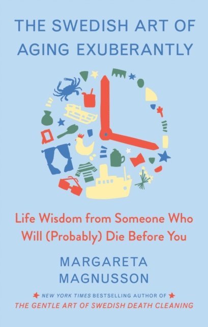 Margareta Magnusson - Swedish Art of Aging Exuberantly, E-bok. Tillgänglighet: Lägg i varukorg