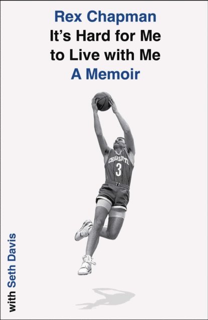 Seth Davis, Rex Chapman - It's Hard for Me to Live with Me, E-bok