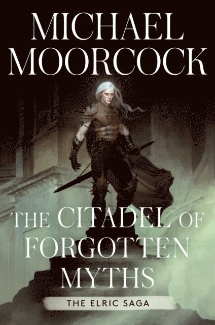 Michael Moorcock - Citadel of Forgotten Myths, E-bok