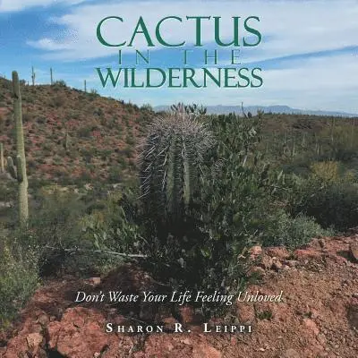 Sharon R Leippi - Cactus in the Wilderness, Häftad. Tillgänglighet: Lägg i varukorg