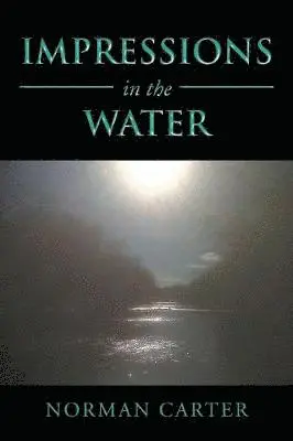 Norman Carter - Impressions in the Water, Häftad. Tillgänglighet: Lägg i varukorg